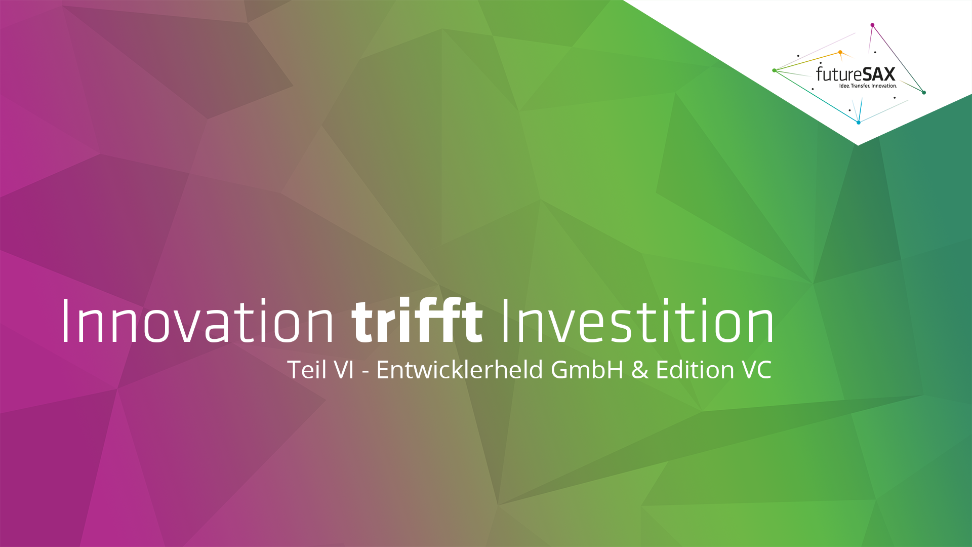 futureSAX-TV: Innovation trifft Investition-Videoreihe: Gründerinnen und Gründer sowie Kapitalgeber im Talk: Teil 6 mit Entwicklerheld GmbH und Edition.VC